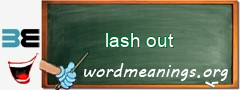 WordMeaning blackboard for lash out